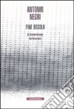 Fine secolo. Un'interpretazione del Novecento libro