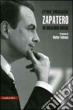 Zapatero. Un socialismo gentile libro