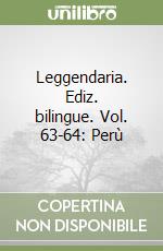 Leggendaria. Ediz. bilingue. Vol. 63-64: Perù libro