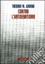 Contro l'antisemitismo di oggi