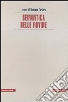 Semantica delle rovine libro