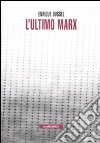 L'Ultimo Marx libro
