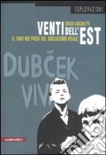 Venti dell'est. Il 1968 nei paesi del socialismo reale libro