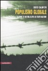 Populismo globale. Culture di destra oltre lo stato-nazione libro di Caldiron Guido