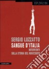 Sangue d'Italia. Interventi sulla storia del Novecento libro