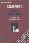 Scritti e interventi. Vol. 3: La società tecnologica avanzata libro di Marcuse Herbert Laudani R. (cur.)