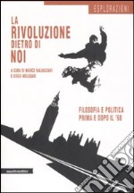 La rivoluzione dietro di noi libro