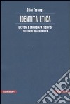Identità etica. Questioni di storiografia filosofica e di consulenza filosofica libro di Traversa Guido