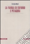 La Favola di Euforbo e Pitagora libro di Biondi Graziano