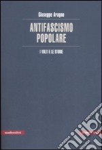 L'Antifascismo popolare. I volti e le storie libro