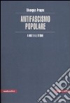 L'Antifascismo popolare. I volti e le storie libro di Aragno Giuseppe