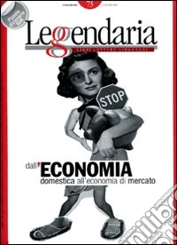 Leggendaria. Vol. 73: Dall'economia domestica all'economia di mercato libro
