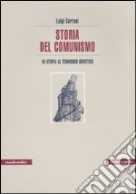 Storia del comunismo. Da utopia al Termidoro sovietico libro