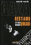 Gaza. Restiamo umani. Dicembre 2008-gennaio 2009 libro