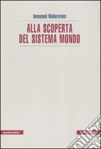 Alla scoperta del sistema-mondo libro