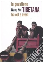 La questione tibetana tra est e ovest libro