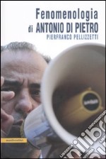 Fenomenologia di Antonio Di Pietro libro