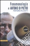 Fenomenologia di Antonio Di Pietro libro