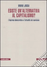 Esiste un'alternativa al capitalismo? L'impresa democratica e l'attualità del marxismo
