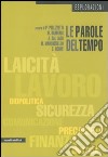 Le Parole del tempo libro di Pellizzetti P. (cur.)