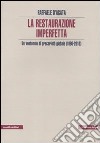 La Restaurazione imperfetta. Un ventennio di precarietà globale (1990-2010) libro