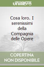 Cosa loro. I serenissimi della Compagnia delle Opere libro