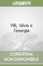 Pilli, Silvia e l'energia libro