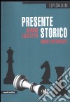 Presente storico. Nuovi interventi libro