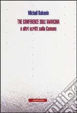 Tre conferenze sull'anarchia e altri scritti sulla Comune libro