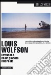 Louis Wolfson. Cronache da un pianeta infernale libro