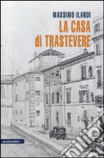 La casa di Trastevere libro