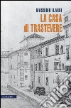 La casa di Trastevere libro