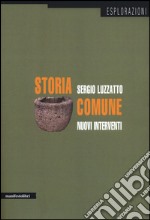 Storia comune. Nuovi interventi libro