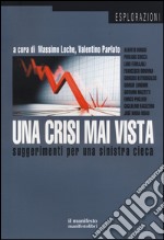 Una crisi mai vista. Suggerimenti per una sinistra cieca libro