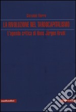 La rivoluzione nel tardocapitalismo. L'agenda critica di hans Jurgen Krahl