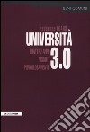 Università 3.0. Quattro anni vissuti pericolosamente libro