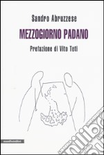 Mezzogiorno padano libro