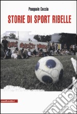 Storie di sport ribelle libro