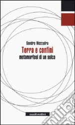 Terra e confini. Metamorfosi di un solco libro