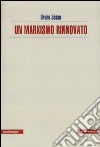 Un marxismo rinnovato libro di Jossa Bruno