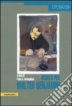 Scritti per Walter Benjamin