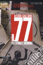 Il 77 tra storia e memoria