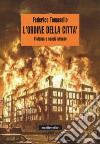 L'ordine della città. Violenza e spazio urbano libro di Tomasello Federico