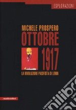 Ottobre 1917. La rivoluzione pacifista di Lenin libro