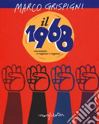 Il 1968 raccontato a ragazze e ragazzi