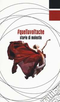 #quellavoltache. Storie di molestie libro