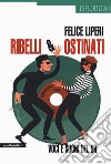 Ribelli e ostinati. Voci e suoni del '68 libro