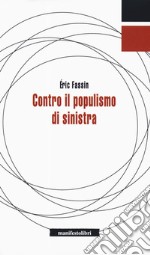 Contro il populismo di sinistra libro