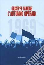 1969. L'autunno operaio