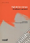 Figli del loro tempo. Arabia Saudita. A cuore del capitalismo islamista libro di Laurenzi Emiliano